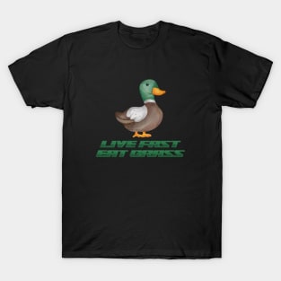 Live Fast Eat Grass. T-Shirt